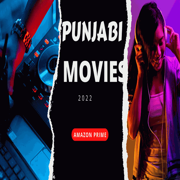  Punjabi Movies 2022 to Watch on Amazon Prime